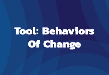 Tool: Behaviors of Change