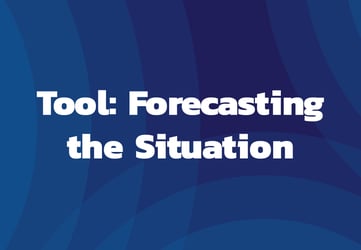 Tool: forecasting the Situation