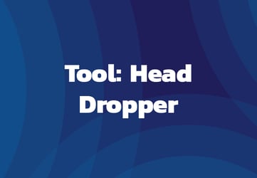 Tool: Head Dropper