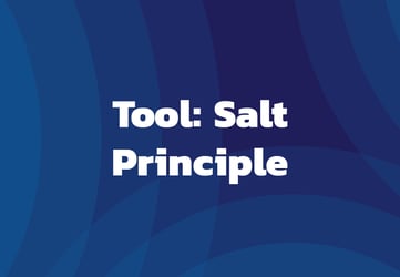 Tool: Salt Principle