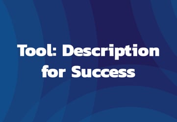 Tool: Description for Success