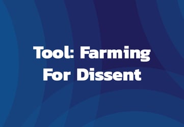 Tool: Farming for Dissent