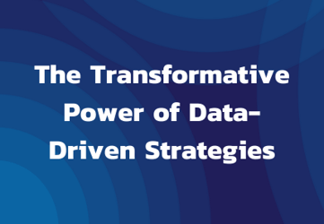 The Transformative Power of Data-Driven Strategies